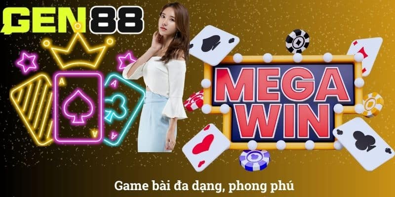 Game bài đa dạng, phong phú