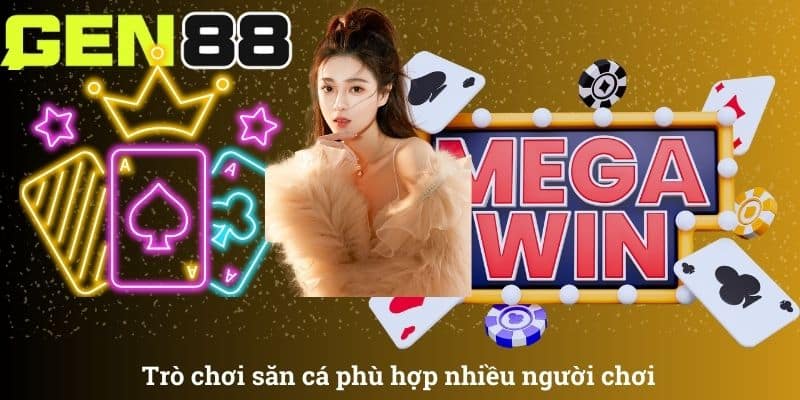 Trò chơi săn cá phù hợp nhiều người chơi